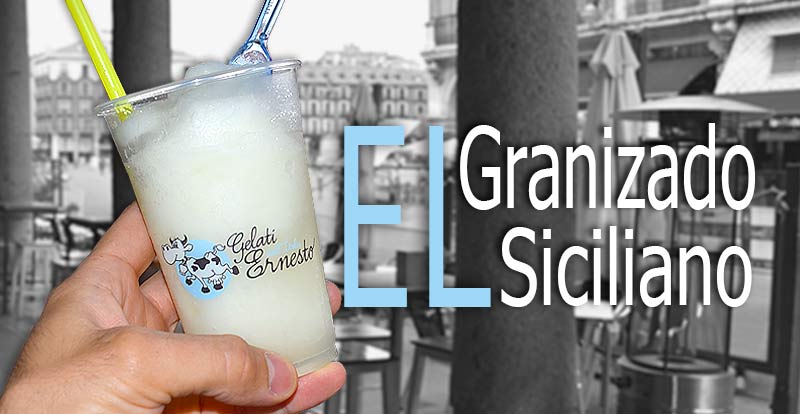 Los Mejores Granizados Naturales de Valladolid según la receta Siciliana